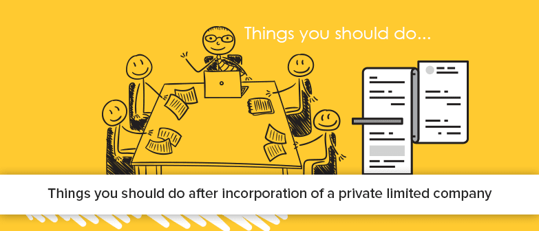 things-you-should-do-after-incorporation-of-a-private-limited-company